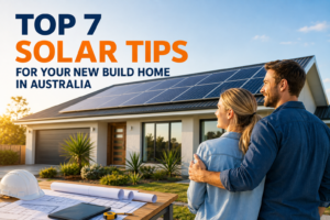 Top 7 Solar Tips for New Homes